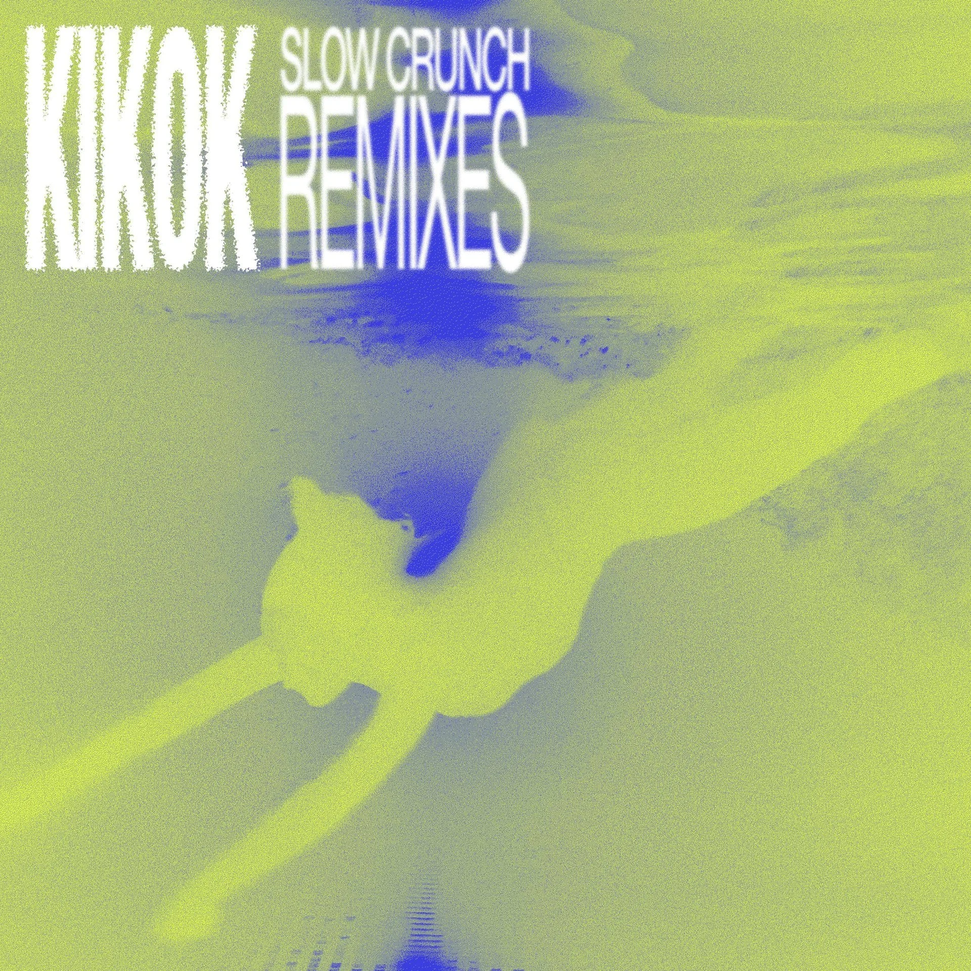 KIKOK - Slow Crunch remixes